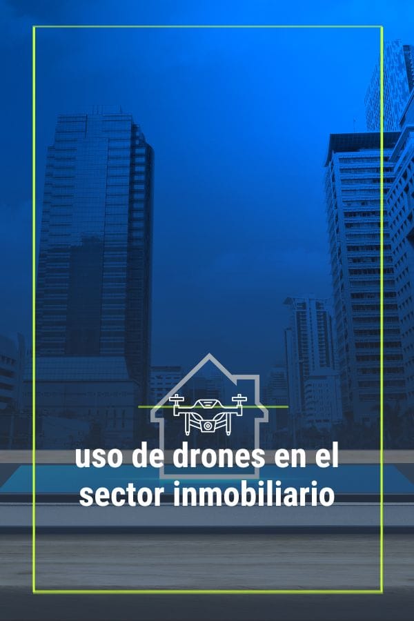 drones en el sector inmobiliario