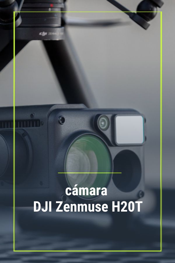 Cámara Térmica Zenmuse H20T, DJI Drones